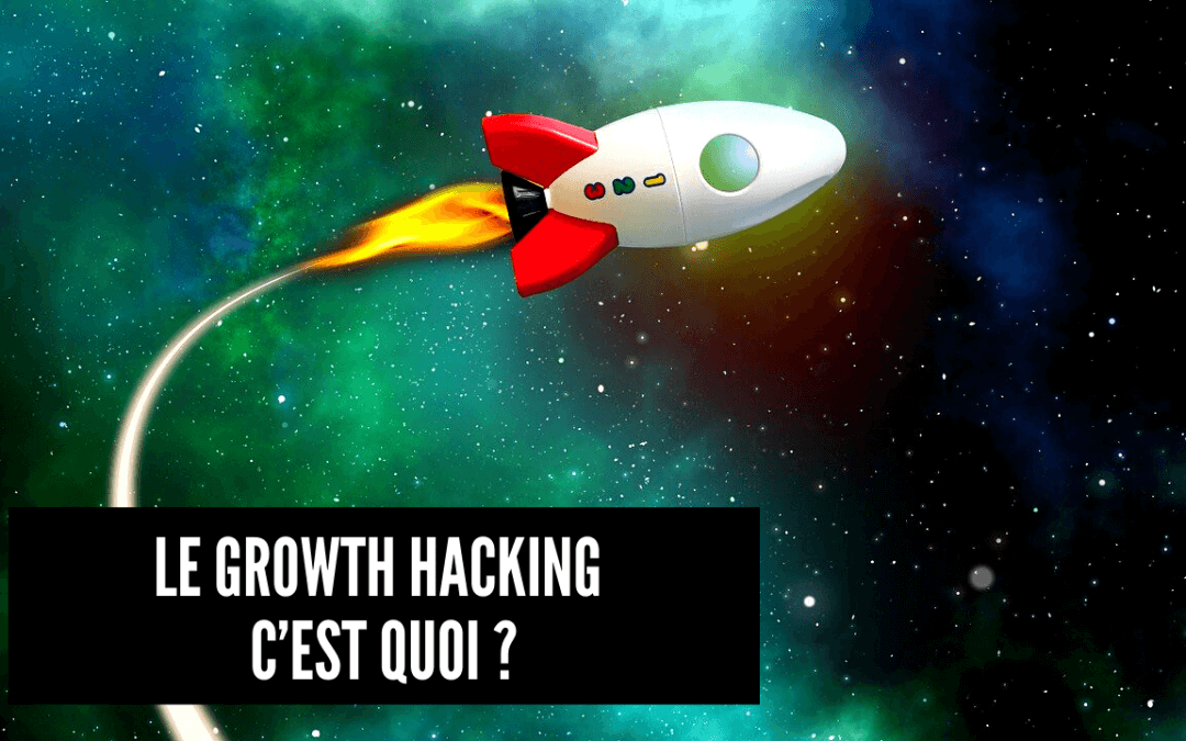 Le growth hacking c’est quoi ?