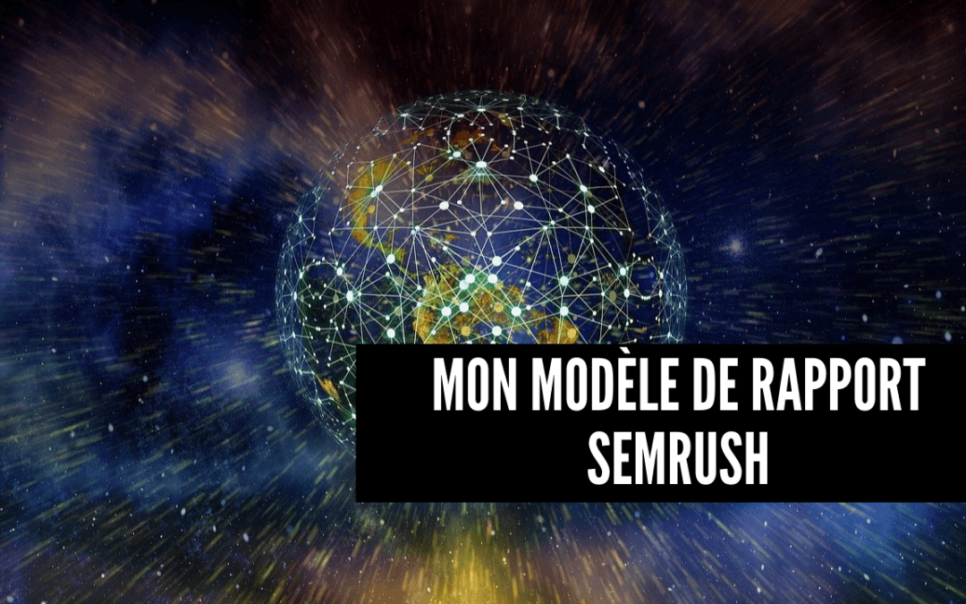 Mon modèle de rapport Semrush