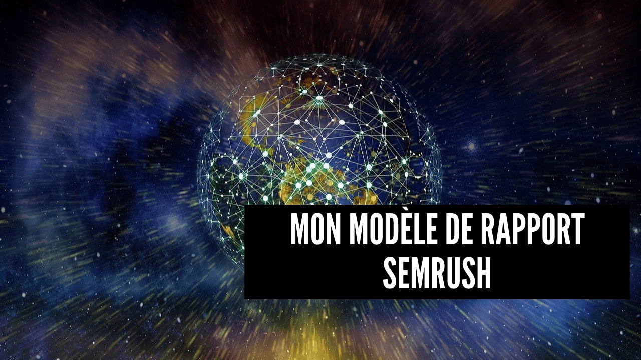 Mon modèle de rapport Semrush
